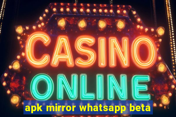 apk mirror whatsapp beta